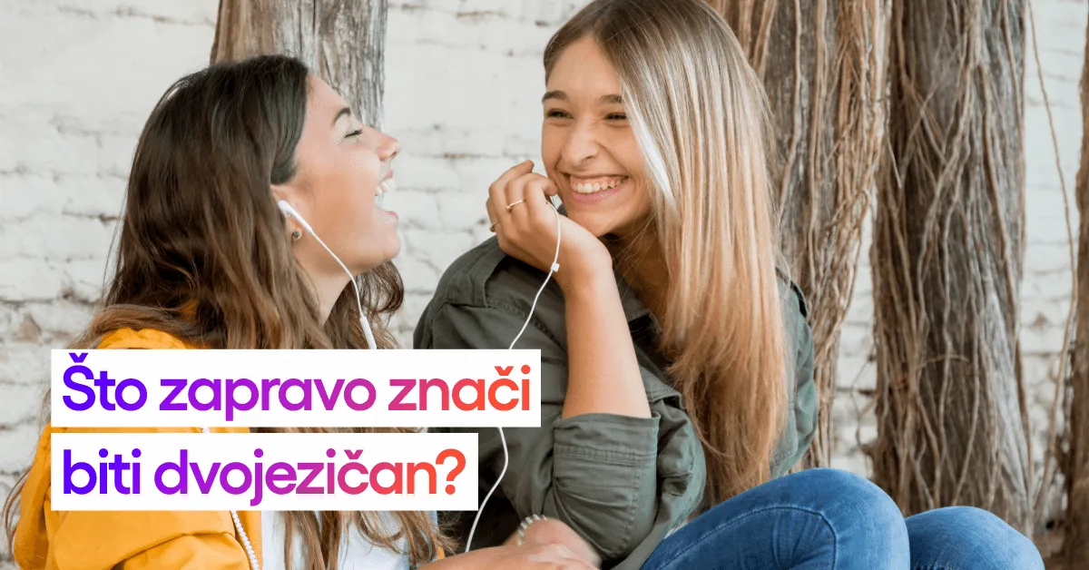 Što zapravo znači biti dvojezičan